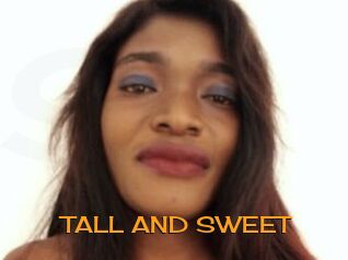TALL_AND_SWEET