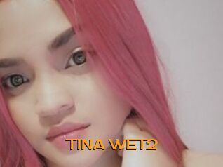 TINA_WET2