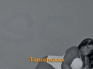 Tanishaxxx