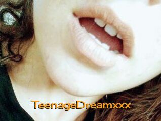 TeenageDreamxxx