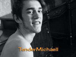 TenderMichaell