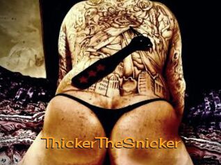 ThickerTheSnicker Sortez Couvert