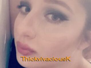 ThickvivaciousK