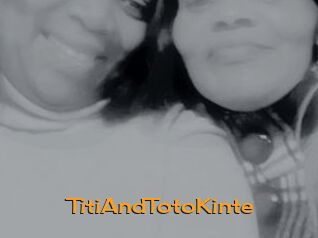 TitiAndTotoKinte