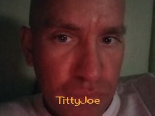 TittyJoe