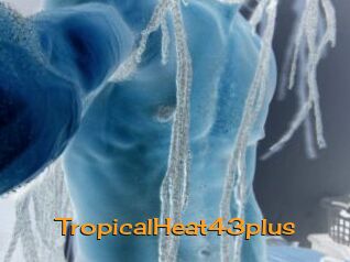 TropicalHeat43plus