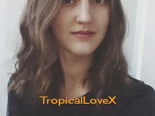 TropicalLoveX