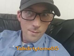 Talkdirtytome85
