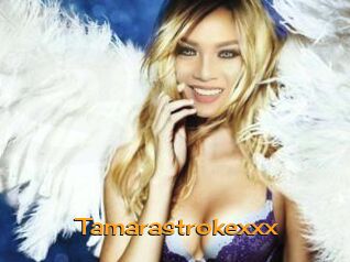 Tamarastrokexxx