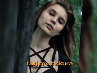 Taylorobskura