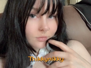 Thikkynikky