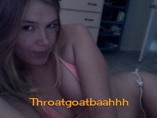 Throatgoatbaahhh