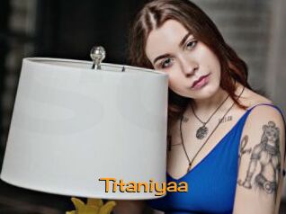 Titaniyaa