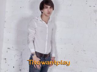 Titowantplay