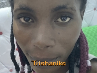 Trishaniks
