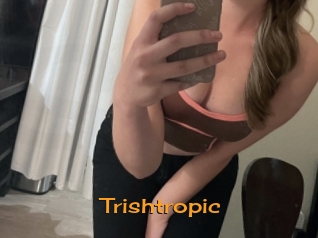 Trishtropic