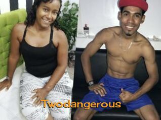 Twodangerous