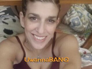 UwannaBANG