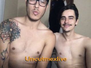 Uncutmexlive