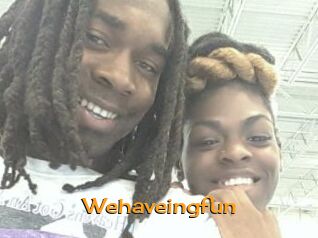 Wehaveingfun