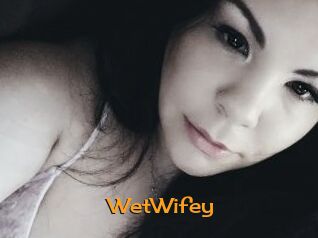WetWifey