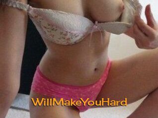 WillMakeYouHard