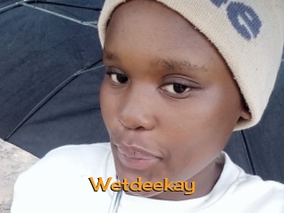 Wetdeekay