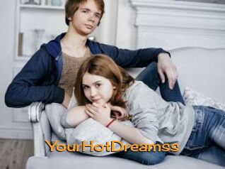 YourHotDreamss