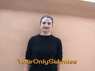 YourOnlySubmiss