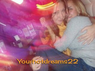 Yourhotdreams22