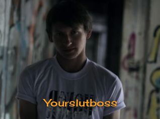Yourslutboss